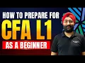 How to Prepare for CFA Level 1 as a Beginner and Pass Easily