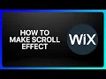 How To Make Scroll Effect In Wix Tutorial