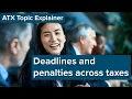 ATX Topic explainer Deadlines and penalties across taxes FA25