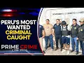 Peru s Most Wanted Extortionist The Monster Captured WION Prime Crime