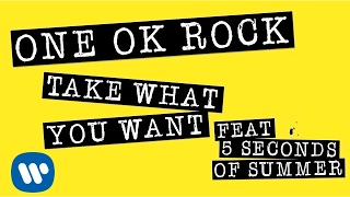 one ok rock take what you want ft 5 seconds of summer lyric video 