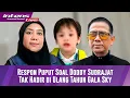 Download Lagu BREAKING NEWS! Respon Puput Terkait Doddy Sudrajat Yang Tak Hadir Dalam Ulang Tahun Gala Sky