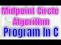 mid point circle algorithm program in c computer graphics in c