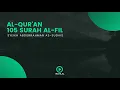 Download Lagu Surah 105 Al-Fil - Syaikh Abdurrahman As-Sudais - Holy Qur'an