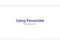 Using Parcelable - Extended version