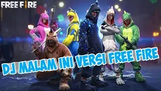 Download DJ Malam Ini | Versi Free Fire MP3