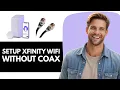 How to Set Up Xfinity WiFi Without Coax Cable