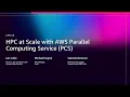 AWS re Invent 2025 - HPC at Scale with AWS Parallel Computing Service PCS CMP340