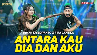 antara kau dia dan aku irwan krisdiyanto x fira cantika simpatik music official music video 