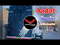 Lagu Aadat Sucha Yaar Remix Dj Choudhary Habri | Kehndi Pyaar Kato Karda Ae Aadat Tu Meri Dj Remix Song