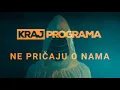 Download Lagu Kraj Programa - Ne pričaju o nama (Official Video)