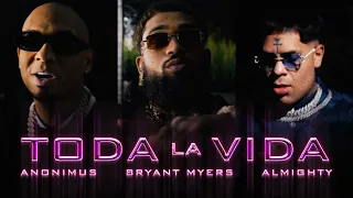 Anonimus, Bryant Myers & Almighty: Toda La Vida (Video Oficial)