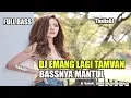 FULL BASS DJ EMANG LAGI TAMVAN BASSNYA MANTUL 2019