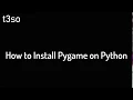 How to Install Pygame on Python