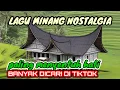 Download Lagu LAGU MINANG NOSTALGIA PALING MENYENTUH HATI SANUBARI