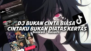 dj bukan cinta biasa cintaku bukan diatas kertas slowed u0026 reverb 