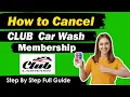 How To Cancel Club Car Wash Membership New Method 2026