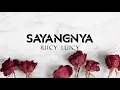Download Lagu JUICY LUICY - SAYANGNYA (Lirik Lagu)
