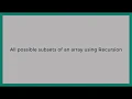 All possible subsets of an array using Recursion