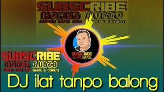 Download DJ ILAT TANPO BALUNG GEDRUK FULL BASS MP3