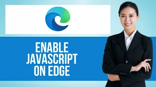 How to Turn On Javascript on Microsoft Edge Step by Step Edge Browser Tutorial