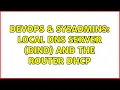 DevOps SysAdmins Local DNS server bind and the router DHCP 3 Solutions