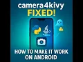 How to Make Your KIVY Camera App Actually WORK on Android