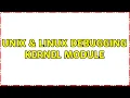 Unix Linux Debugging kernel module