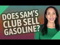 Does Sam s Club sell gasoline