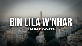 Salim Cravata - Bin Lila Wnhar [EXCLUSIVE Lyric Clip]