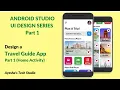 Travel Guide UI Design App Android Studio Part 1 UI Designing Coding Ayesha s Tech Studio