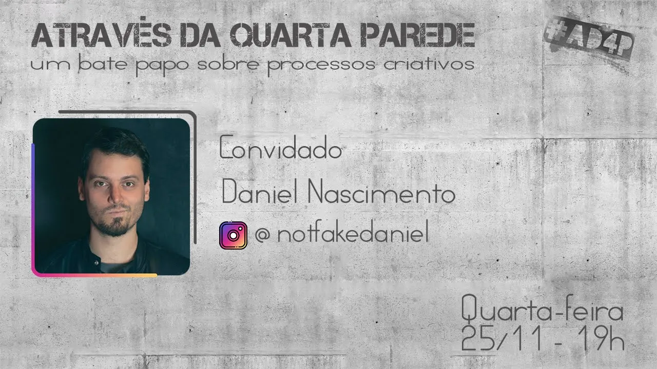 Através da quarta parede com Daniel Nascimento