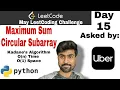 Maximum sum circular subarray - Uber interview question kadane s Algorithm leetcode python