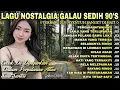 Lagu LAGU NOSTALGIA GALAU 😭 SEDIH TERBARU 2025 | TEMBANG LAWAS ERA 90' | MEMBEKAS DI HATI | TEMAN SNATAI
