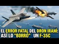 Lagu El Error Fatal del Dron Iraní: Así lo “Borró” un F-35C | Flota Decodificada