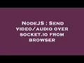NodeJS Send over socket io from browser