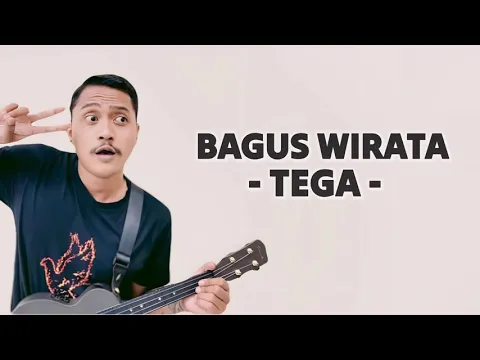 Download MP3 BAGUS WIRATA - TEGA ( LIRIK LAGU )