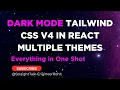 Dark Mode in React with Tailwind CSS v4 2025