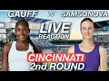 Gauff vs Samsonova Cincinnati 2nd Round Live Reaction Watchalong