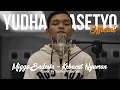 Download Lagu MIGGA SADEWA - KEBACUT NYAMAN (COVER BY YUDHA PRASETYO)