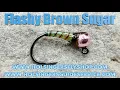 Flashy Brown Sugar Holsinger s Fly Shop Episode 622