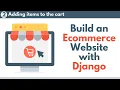 Build an Ecommerce Website with Django Part 2 - Adding items to a cart