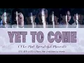 Download Lagu BTS (방탄소년단) - YET TO COME (The Most Beautiful Moment) (Lirik Terjemahan Indonesia)