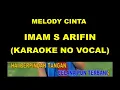 MELODY CINTA - IMAM S ARIFIN (KARAOKE NO VOCAL)