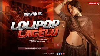 lollypop lagelu kamariya kare lapalop bhojpuri trance mix 2025 dj pavitra x dj lucky