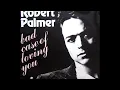 Robert Palmer ~ Bad Case Of Loving You (Doctor, Doctor) 1979 Extended Meow Mix