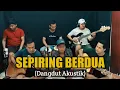 Lagu SEPIRING BERDUA  || Dangdut Akustik  |  Cover : Zhalose Coustic