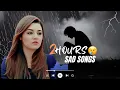 Download Lagu Heartbreak Hits Hard! 2 Hours of Bollywood Sad Songs Remixed