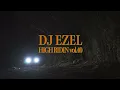 Download Lagu HIGH RIDIN VOL.40 / MIXED BY DJ EZEL feat.DSXTX(OfficialPromotionVideo)
