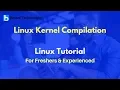 Linux Kernel Compilation Linux Tutorial For Beginners
